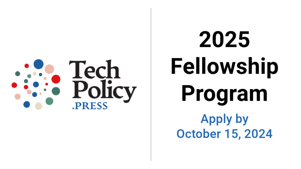 Call for Applications: Tech Policy Press Fellowship 2025