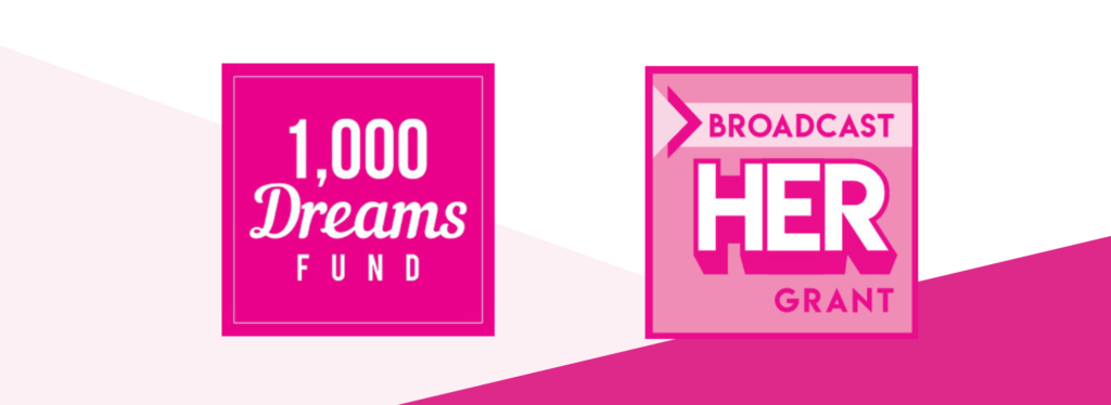 1,000 Dreams Fund’s BroadcastHER Grant